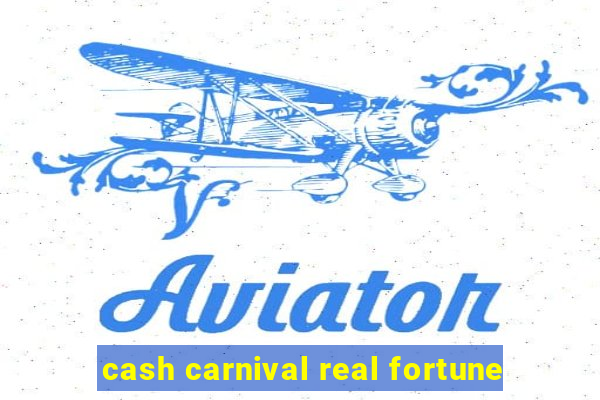 cash carnival real fortune